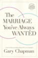 The Marriage You've Always Wanted - eBook