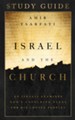 Israel and the Church Study Guide: An Israeli Examines God's Unfolding Plans for His Chosen Peoples - eBook