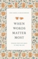 When Words Matter Most: Speaking Truth with Grace in to the Lives of Those You Love - eBook