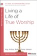 Living a Life of True Worship - eBook