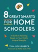 8 Great Smarts for Homeschoolers: A Guide to Teaching Based on Your Child's Unique Strengths - eBook