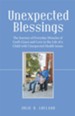 Unexpected Blessings: The Journey of Everyday Miracles of God's Grace and Love in the Life of a Child with Unexpected Health Issues - eBook