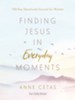 Finding Jesus in Everyday Moments: 100-Day Devotional Journal for Women - eBook