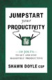 Jumpstart Your Productivity: 10 Jolts to Get and Stay Massively Productive - eBook