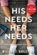 His Needs, Her Needs: Making Romantic Love Last / Revised - eBook