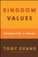 Kingdom Values: Character Over Chaos - eBook