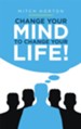 Change Your Mind to Change Your Life! - eBook