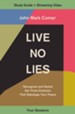 Live No Lies Study Guide plus Streaming Video: Recognize and Resist the Three Enemies That Sabotage Your Peace - eBook