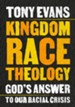 Kingdom Race Theology: God's Answer to Our Racial Crisis - eBook