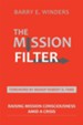 The Mission Filter: Raising Mission Consciousness Amid a Crisis - eBook