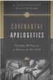 Covenantal Apologetics: Principles and Practice in Defense of Our Faith - eBook