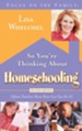 So You're Thinking About Homeschooling: Second Edition: Fifteen Families Show How You Can Do It - eBook