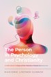 The Person in Psychology and Christianity: A Faith-Based Critique of Five Theories of Social Development - eBook