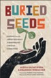 Buried Seeds: Learning from the Vibrant Resilience of Marginalized Christian Communities - eBook
