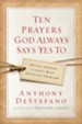 Ten Prayers God Always Says Yes To: Divine Answers to Life's Most Difficult Problems - eBook