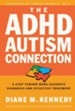 The ADHD-Autism Connection: A Step Toward More Accurate Diagnoses and Effective Treatments - eBook