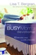 The Busy Mom's Devotional: Ten Minutes a Week to a Life of Devotion - eBook