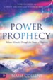 Power Prophecy: Release Miracles Through the Power of Prophecy - eBook