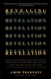Revealing Revelation: How God's Plans for the Future Can Change Your Life Now - eBook