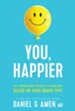 You, Happier: The 7 Neuroscience Secrets of Feeling Good Based on Your Brain Type - eBook