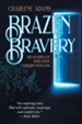 Brazen Bravery: Recovering Joy When Hope Collides with Loss - eBook