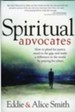 Spiritual Advocates: How to Plead for Justice, Stand in the Gap, and Make a Difference in the World by Praying for Others - eBook
