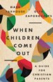 When Children Come Out: A Guide for Christian Parents - eBook