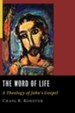 The Word of Life: A Theology of John's Gospel - eBook