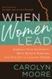 When Women Lead: Embrace Your Authority, Move beyond Barriers, and Find Joy in Leading Others - eBook