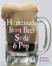 Homemade Root Beer, Soda & Pop - eBook