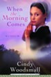 When the Morning Comes: A Novel - eBook Sisters of the Quilt Series #2