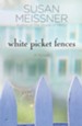 White Picket Fences: A Novel - eBook