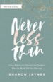 Never Less Than: Living Empowered, Esteemed, and Equipped When the World Tells You Otherwise - eBook