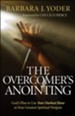 Overcomer's Anointing, The: God's Plan to Use Your Darkest Hour as Your Greatest Spiritual Weapon - eBook