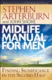 Midlife Manual for Men: Finding Significance in the Second Half - eBook