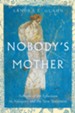 Nobody's Mother: Artemis of the Ephesians in Antiquity and the New Testament - eBook