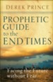 Prophetic Guide to the End Times: Facing the Future without Fear - eBook