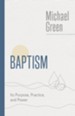 Baptism: Its Purpose, Practice, and Power - eBook
