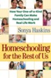 Homeschooling for the Rest of Us: How Your One-of-a-Kind Family Can Make Homeschooling and Real Life Work - eBook