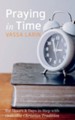 Praying in Time: The Hours & Days in Step with Orthodox Christian Tradition - eBook