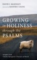 Growing in Holiness through the Psalms: Insights from Charles Spurgeon's Treasury of David - eBook