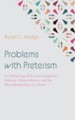 Problems with Preterism: An Eschatology Built upon Exegetical Fallacies, Mistranslations, and the Misunderstanding of a Genre - eBook