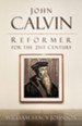 John Calvin, Reformer for the 21st Century - eBook
