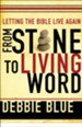 From Stone to Living Word: Letting the Bible Live Again - eBook