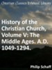History of the Christian Church, Volume V: The Middle Ages. A.D. 1049-1294. - eBook