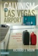 Calvinism in the Las Vegas Airport: Making Connections in Today's World - eBook