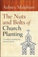 Nuts and Bolts of Church Planting, The: A Guide for Starting Any Kind of Church - eBook