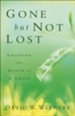 Gone but Not Lost: Grieving the Death of a Child / Revised - eBook