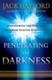 Penetrating the Darkness: Discovering the Power of the Cross Against Unseen Evil - eBook