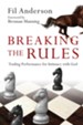 Breaking the Rules: Trading Performance for Intimacy with God - eBook